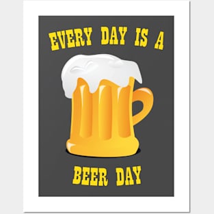 Every day is Beer Day Posters and Art